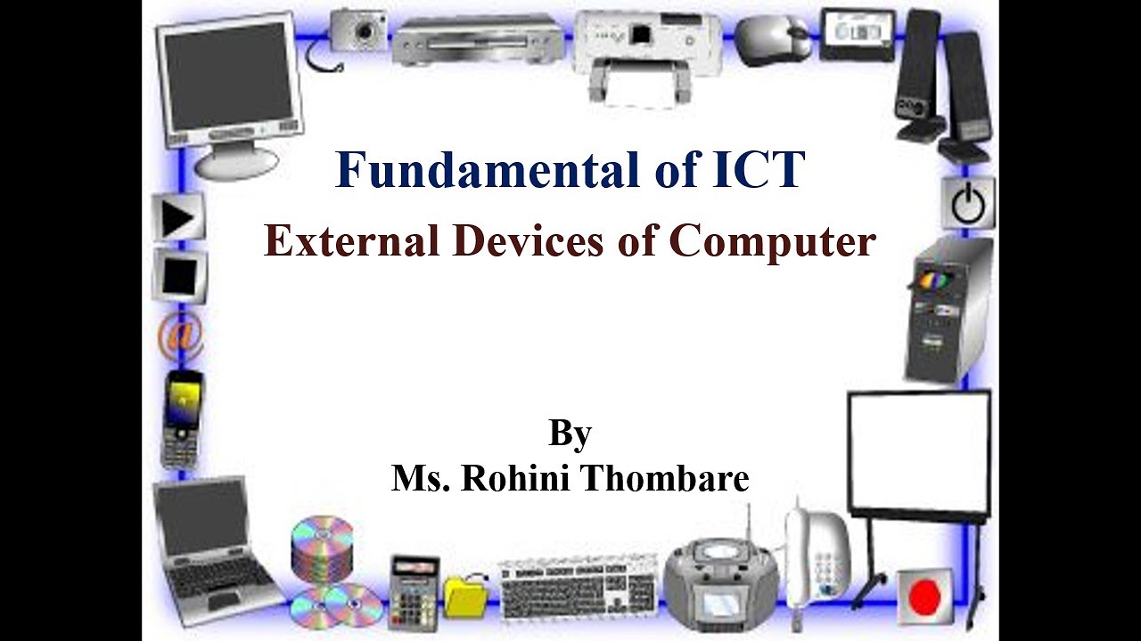 Input & Output Devices of Computer External Devices of Computer Types