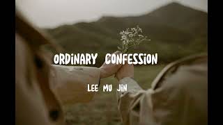 Lee Mu Jin   Ordinary Confession    Karaoke