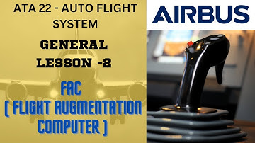 FAC (Flight augmentation computer) - ATA 22 Auto flight system - Airbus A320 family - lesson 2