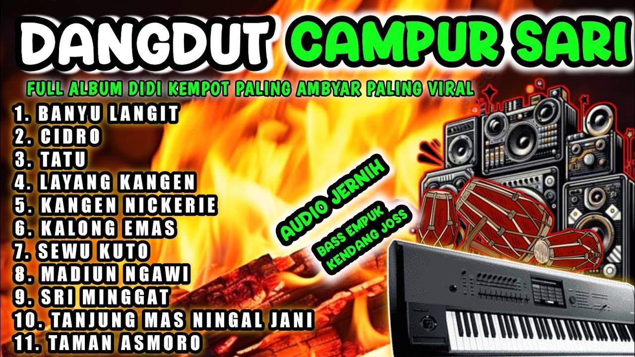 DANGDUT CAMPUR SARI PALING AMBYAR TERBARU 2024 - ALBUM DIDI KEMPOT FULL BASS PALING POPULER