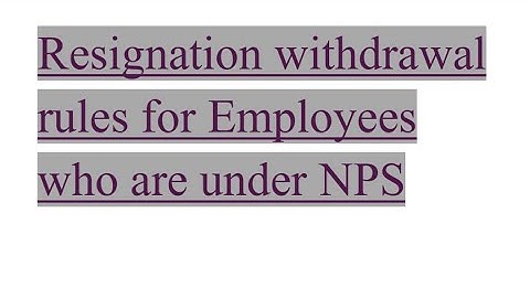 Resignation Withdrawal Rules from DOPT for Employees who are under NPS