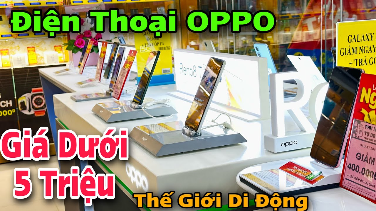 TOP ĐIỆN THOẠI OPPO GIÁ DƯỚI 5 Triệu tại Thế Giới Di Động - YouTube