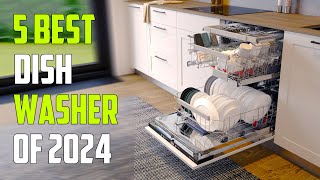Top 5 Best Dishwashers 2024 [Don’t Buy One Before Watching This]