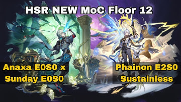 E0S0 Anaxa x Sunday & E2S0 Phainon Sustainless | Memory of Chaos Floor 12 (3*) Honkai: Star Rail