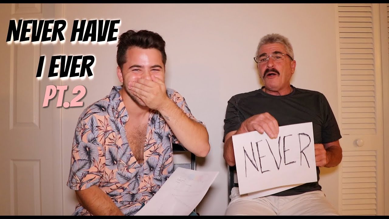 DIRTY NEVER HAVE I EVER  w/ DAD Pt. 2