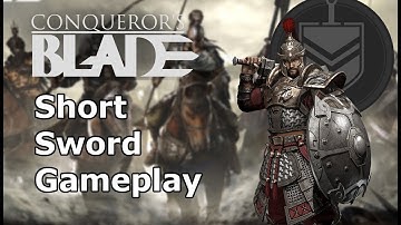 - CONQUERORS BLADE - Short Sword and Shield Gameplay