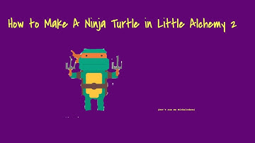 How To make A Ninja Turtle in Little Alchemy 2  Cheats and hints