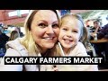 LIFE IN CALGARY: Farmers Market