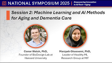 Marzyeh Ghassemi, PhD - Machine Learning and AI Methods for Aging and Dementia Care