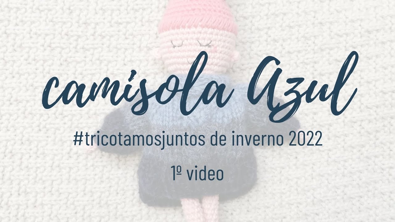 TJ da camisola Azul, 1ª parte (KAL of Azul sweater, 1st video)