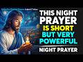Say This Powerful Night Prayer | Fall Asleep in God’s Peace Tonight
