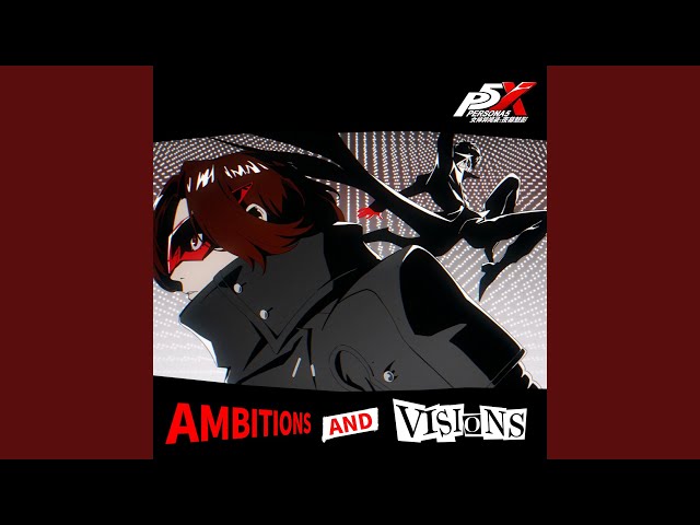 Ambitions and Visions (“Persona5：The Phantom X” Soundtrack) class=