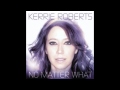 Kerrie Roberts- Love comes down