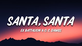 Ex Battalion & O.C. Dawgs - Santa, Santa (Lyrics) 