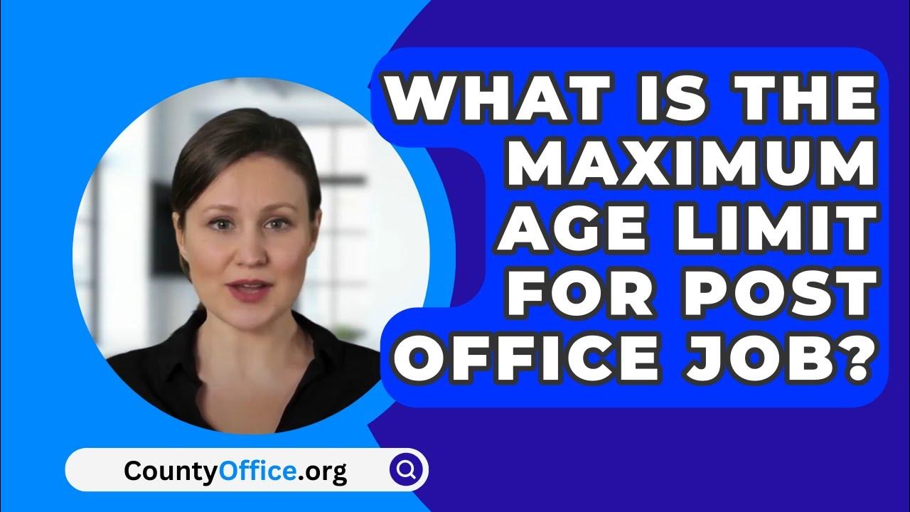 What Is The Maximum Age Limit For Post Office Job? YouTube
