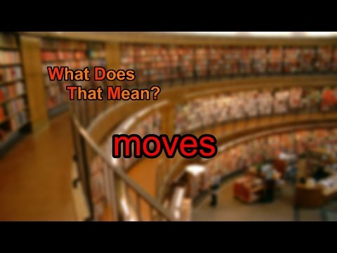 What does moves mean?