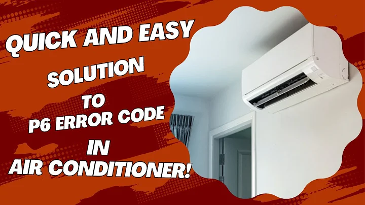 Quick and Easy Solution to P6 Error Code in  Air Conditioner!
