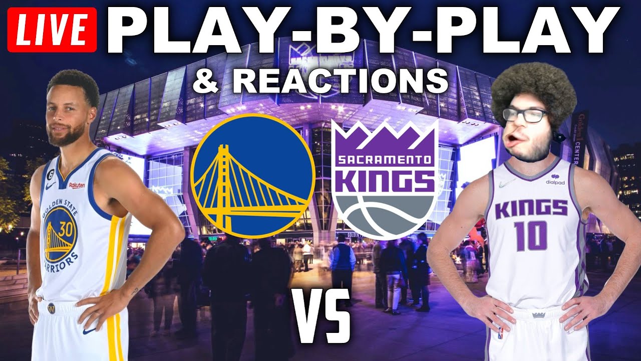 Golden State Warriors vs Sacramento Kings Live Play-By-Play and Reactions