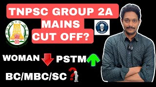 TNPSC Group 2A Mains 2026 Cut Off 🔥 Women Cut Off Down? PSTM Up? BC/MBC/SC Final Analysis 😳