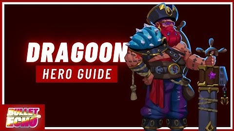 *NEW* Dragoon Hero Guide + Possible Gearsets ⚡ | Bullet Echo