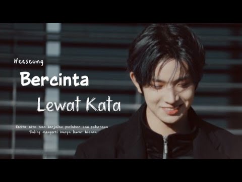 FMV HEESEUNG | BERCINTA LEWAT KATA ♡