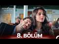 Sevdiğim Sensin 8 Bölüm 