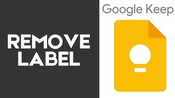 How to Remove Label From Google Keep