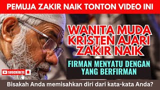 Wanita Muda Kristen Ajari Zakir Naik: Firman Menyatu Dengan Yang Berfirman | YESUS ADALAH TUHAN