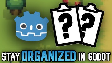 Ways to Better ORGANIZE Your Godot Projects
