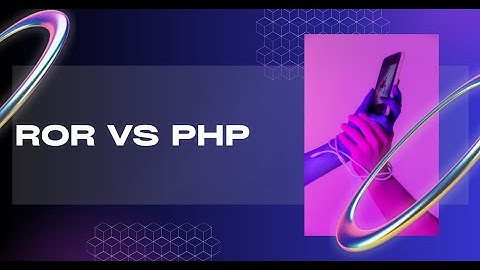 Ruby on Rails (RoR) vs. PHP