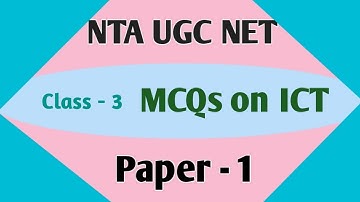 Class - 3 | UGC NET Paper 1 | Most Important MCQs on ICT | Information and Communication Technology