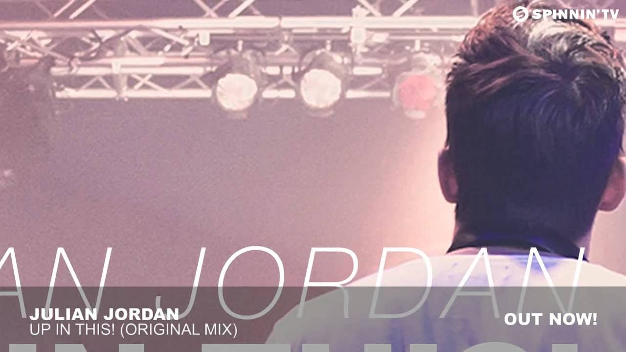 Julian Jordan   Up In This Original Mix