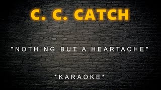 C. C. Catch - Nothing But a Heartache (Karaoke)