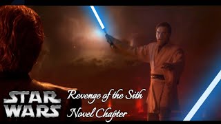 Revenge of the Sith Novel Chapter. Obi Wan confronts Anakin on Mustafar