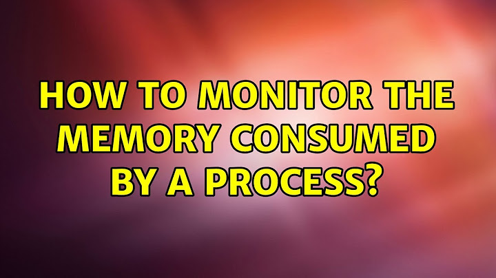 Ubuntu: How to monitor the memory consumed by a process? (5 Solutions!!)