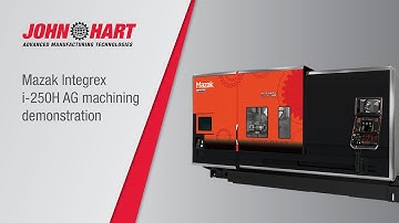 Mazak Integrex i-250H AG machining demonstration