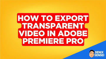 How to Export Transparent Video in Adobe Premiere Pro