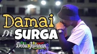 Damai Di Surga - Debu Jalanan Reggae (Live)