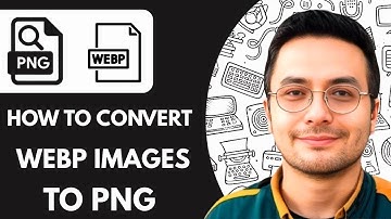 How To Convert WEBP Images To PNG  - 2025 (Quick Guide)
