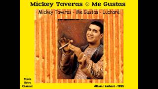 Me Gustas : Mickey Taveras