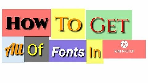 How To Get All Types Of Fonts | In Kinemaster