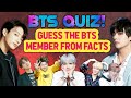 Guess The BTS Member By FACTS | BTS Quiz Game