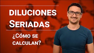 Cálcular  diluciones seriadas: Ejercicios y Diseño