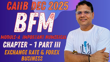 CAIIB Dec 2025 | BFM Chapter 1 Part III Important Numerical | Exchange Rate & Forex