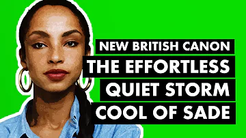 The Effortless Quiet Storm Cool of SADE & "Smooth Operator" | New British Canon