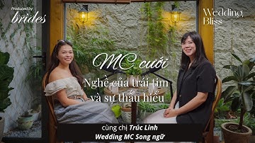 MC cưới - Nghề của trái tim và sự thấu hiểu | Chị Trúc Linh - MC Song Ngữ #Weddingbliss Pocast 07