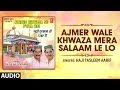 Ajmer wale khwaza mera salaam le lo  haji tasleem aarif audio  tseries islamic music