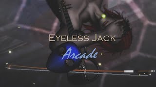 Arcade | Eyeless Jack [MMD]