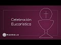 5 de mayo 2022 | Celebración Eucarística | Magdala