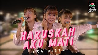 Haruskah Aku Mati - Esa Risty